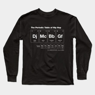 Periodic Table of Hip Hop Long Sleeve T-Shirt